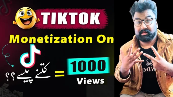 How to earn from tiktok monetization in Pakistan