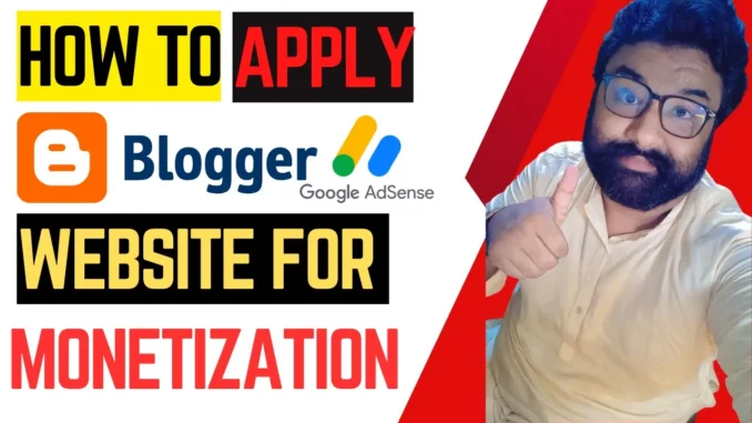 how to apply blogger website for monetization - blogger adsense ke liye kaise apply kare