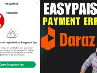 Pay from easypaisa on Daraz for online shopping – your email is not registered on easypaisa app