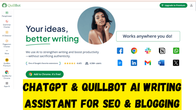 ChatGPT & QuillBot AI Writing Assistant for SEO & Blogging ChatGPT & QuillBot AI Writing Assistant for SEO & Blogging